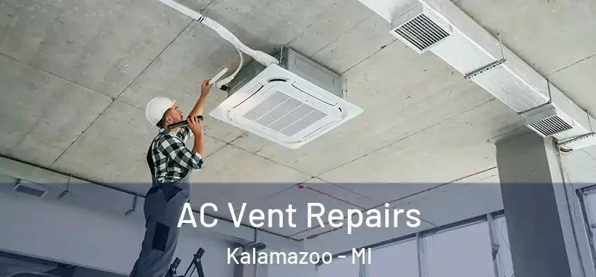  AC Vent Repairs Kalamazoo - MI