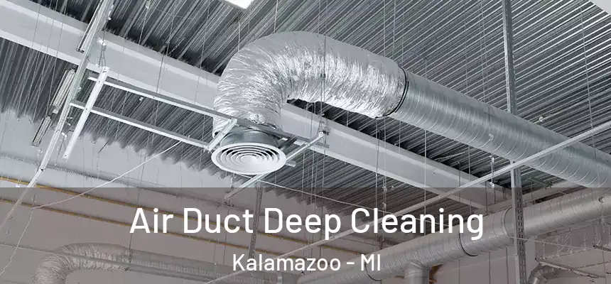  Air Duct Deep Cleaning Kalamazoo - MI