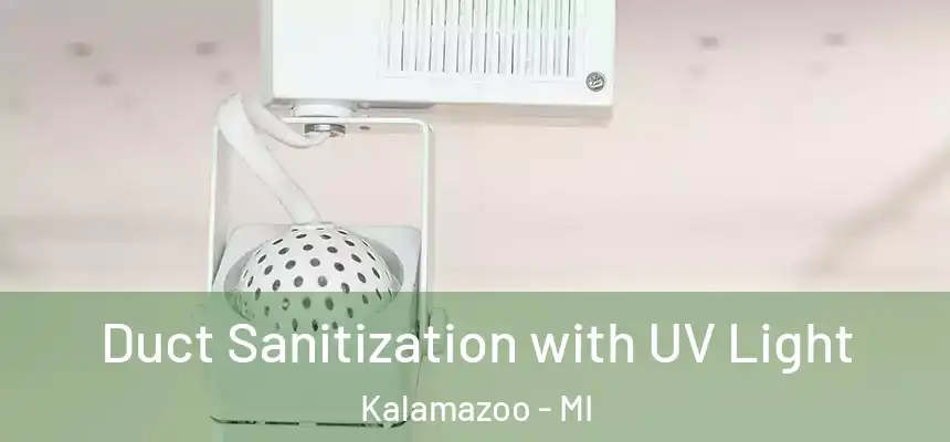  Duct Sanitization with UV Light Kalamazoo - MI