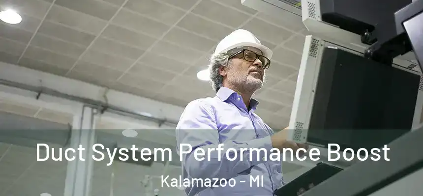  Duct System Performance Boost Kalamazoo - MI