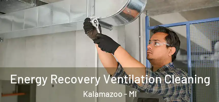  Energy Recovery Ventilation Cleaning Kalamazoo - MI