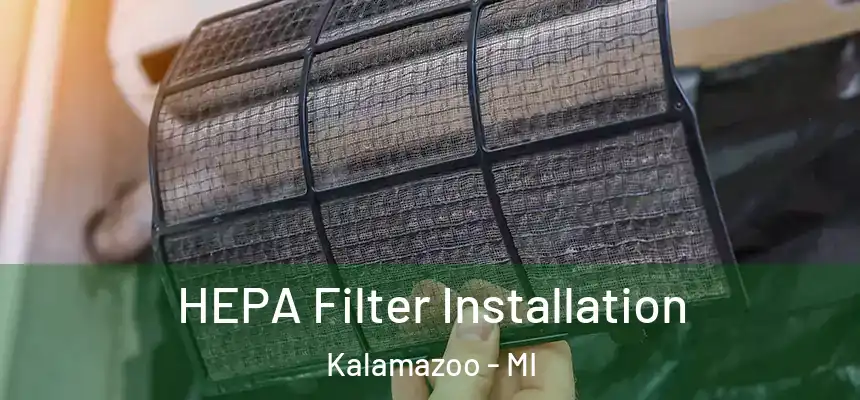 HEPA Filter Installation Kalamazoo - MI