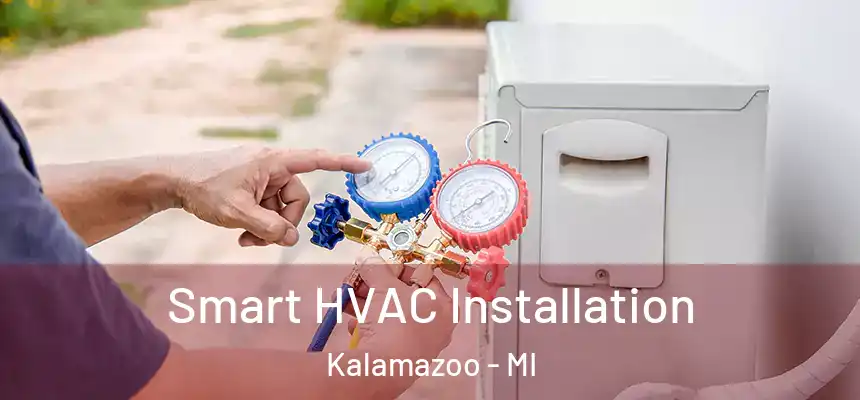  Smart HVAC Installation Kalamazoo - MI