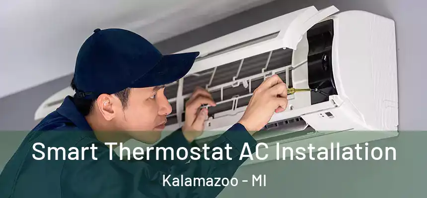 Smart Thermostat AC Installation Kalamazoo - MI